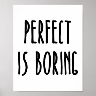 Perfect Is Boring Quote Print