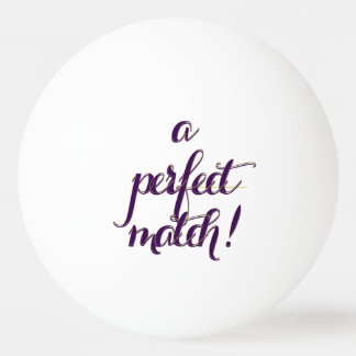 Perfect Match Ping Pong Ball