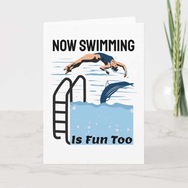 Perfect Swimmer Design - Now Swimming is Fun Too Card (Front)