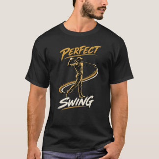 Perfect Swing Golf Player T-Shirt