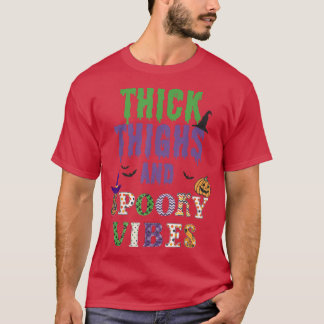 perfect thick thighs and spooky vibes  T-Shirt