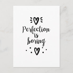 Perfection is boring funny quote Postcard