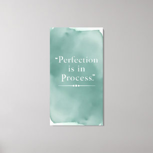 Perfection Is In The Process 3 Canvas Print