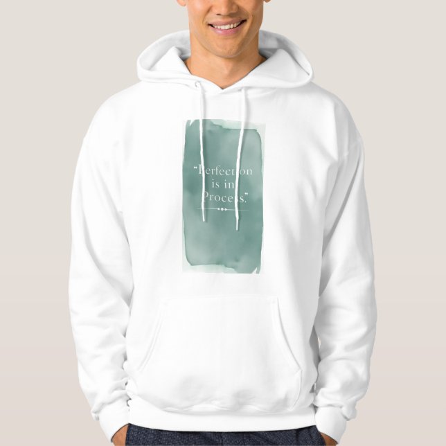 Perfection Is In The Process 3 Hoodie (Front)