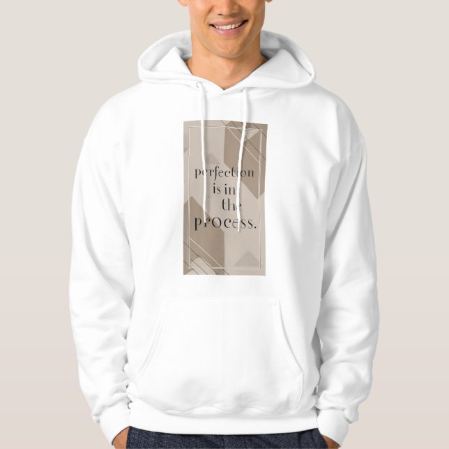 Perfection Is In The Process 4 Hoodie (Front)