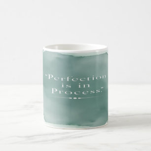 Perfection Is In The Process option 3 Coffee Mug