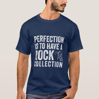 Perfection Iso Have A Rock Collection Minerals ret T-Shirt