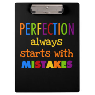 Perfection Starts With Mistakes Clipboard