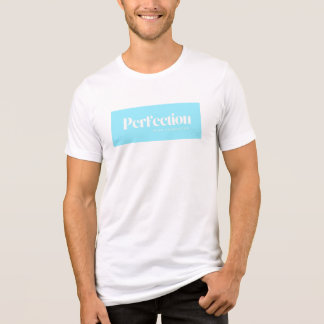 PERFECTION with character T-Shirt. Tri-Blend Shirt