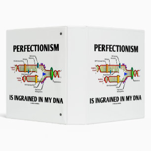Perfectionism Is Ingrained In My DNA Genes Binder