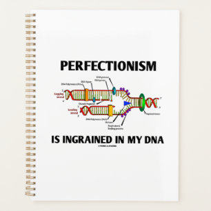 Perfectionism Is Ingrained In My DNA Genes Planner