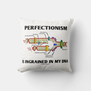 Perfectionism Is Ingrained In My DNA (Genes) Throw Pillow