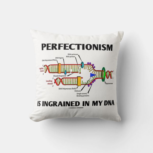 Perfectionism Is Ingrained In My DNA (Genes) Throw Pillow (Front)