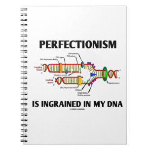 Perfectionism Is Ingrained In My DNA (Humour) Notebook