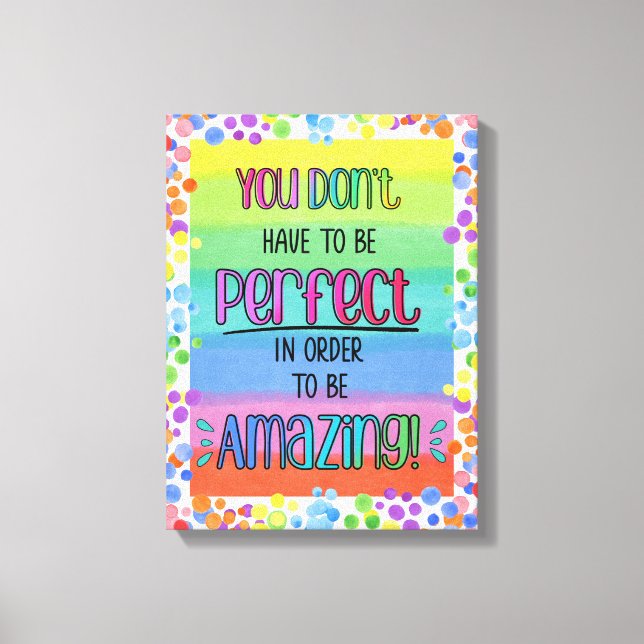 Perfectly Amazing Inspirational Rainbow  Canvas Print (Front)