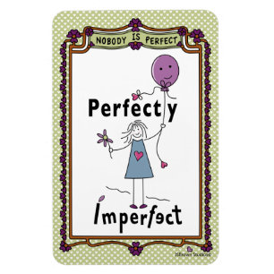 Perfectly Imperfect 1A_Flexible Magnet 4”x6”