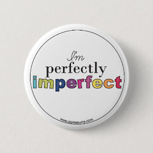 perfectly imperfect badge 2 inch round button