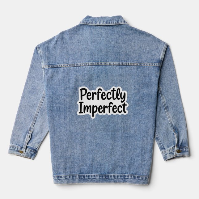Perfectly Imperfect – Bold Hand-Lettered Design Denim Jacket (Back)