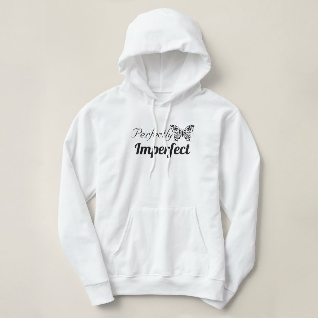 Perfectly Imperfect Hoodie (Design Front)