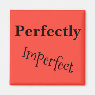Perfectly Imperfect Magnet