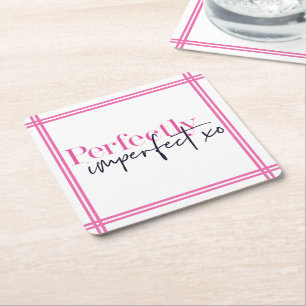 Perfectly Imperfect Pink Chic Motivational XO Square Paper Coaster