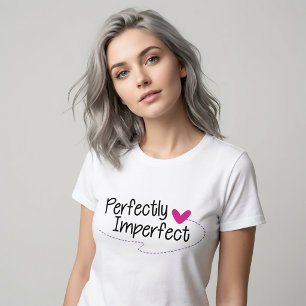 Perfectly Imperfect T-Shirt, Statement Tee
