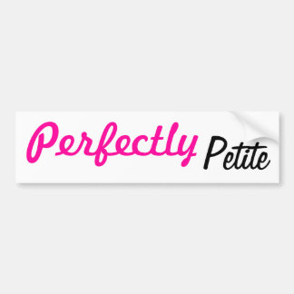 Perfectly Petite Bumper Sticker
