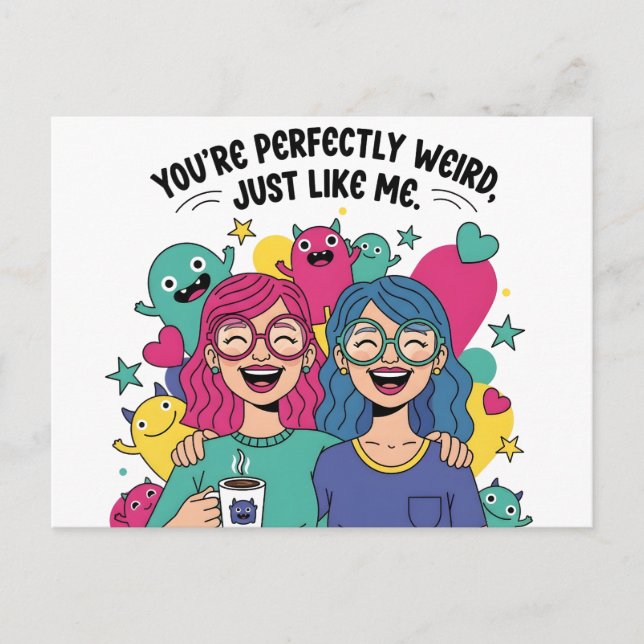 Perfectly Weird Just Like Me Best Friends Postcard (Front)
