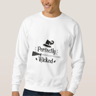 perfectly wicked design buy now sweatshirt