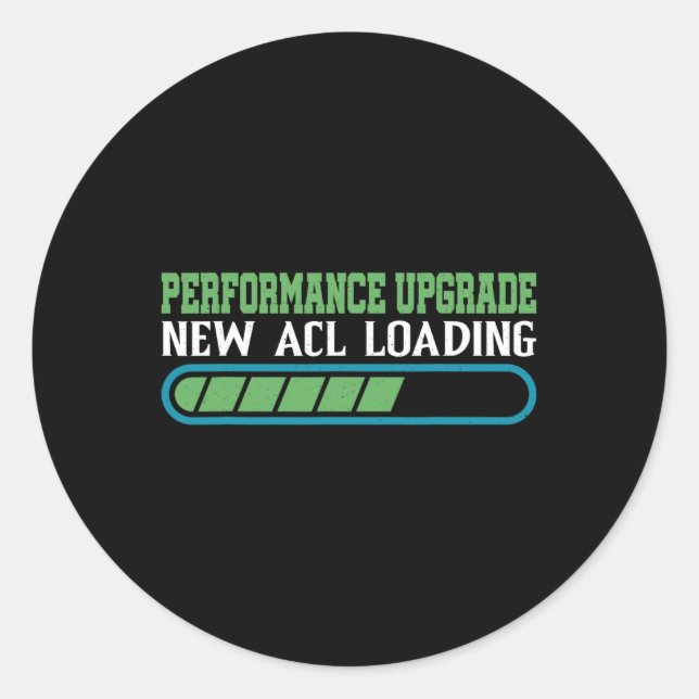 Performance Upgrade, New Acl Loading -----  Classic Round Sticker (Front)