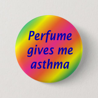 Perfume give me asthma 2 inch round button