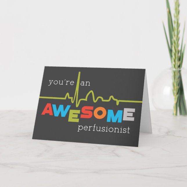 Perfusionist Appreciation Week Awesome Card (Front)
