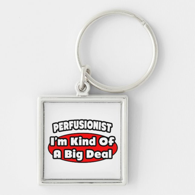 Perfusionist ... Big Deal Keychain (Front)