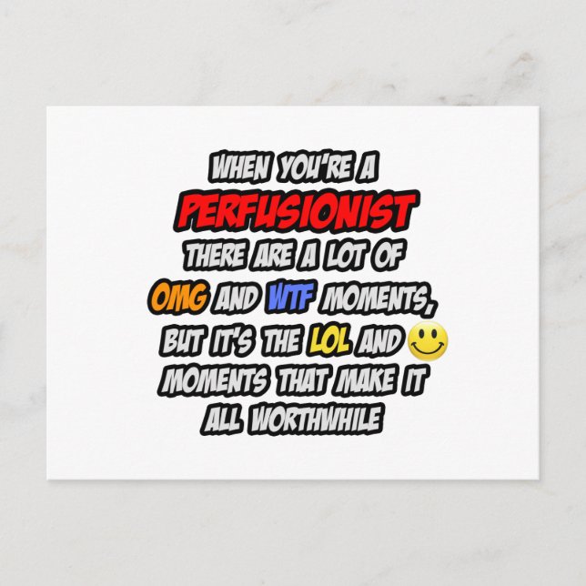 Perfusionist .. OMG WTF LOL Postcard (Front)