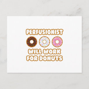 Perfusionist .. Will Work For Doughnuts Postcard