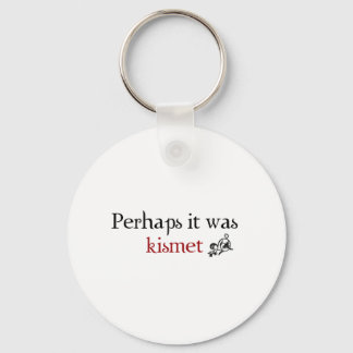 Perhaps it was kismet keychain