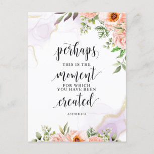 Perhaps This Is The Moment, Esther 4:14 Postcard
