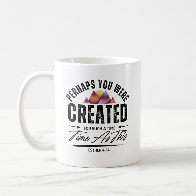 Perhaps You Were Created For Such A Time As Coffee Mug (Left)