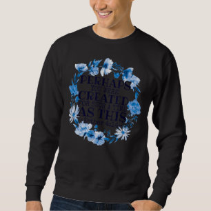 Perhaps You Were Created For Such A Time As This E Sweatshirt