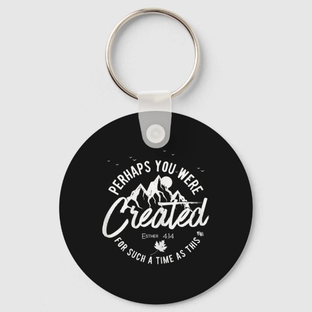 Perhaps You Were Created For Such A Time As This F Keychain (Front)