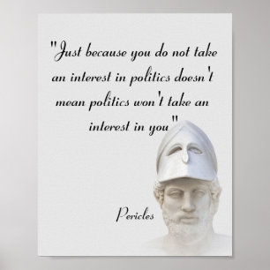 Pericles Quote On Politics Poster