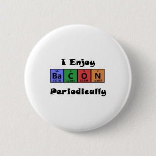 Periodic Table Bacon Science Chemistry Funny 2 Inch Round Button