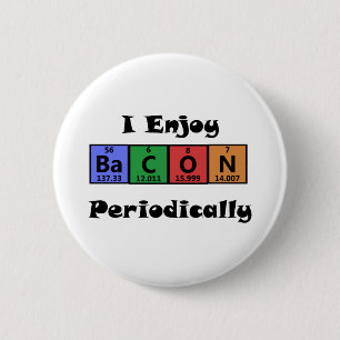 Periodic Table Bacon Science Chemistry Funny 2 Inch Round Button