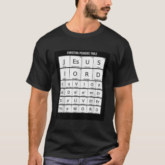 Periodic Table Christian Jesus Elements Science Ne T-Shirt