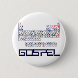 Periodic Table = Gospel 2 Inch Round Button