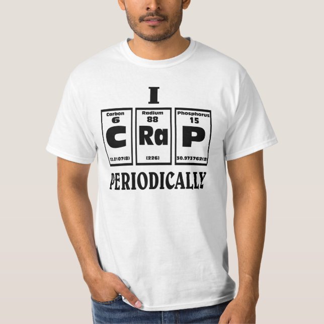 Periodic table of CRAP. T-Shirt (Front)