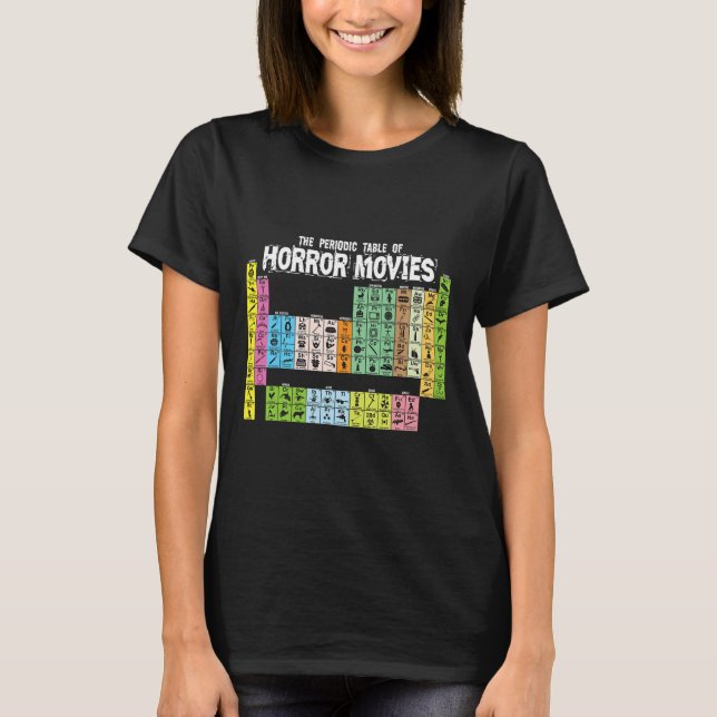 Periodic Table of Horror Movies Chemistry Science  T-Shirt (Front)
