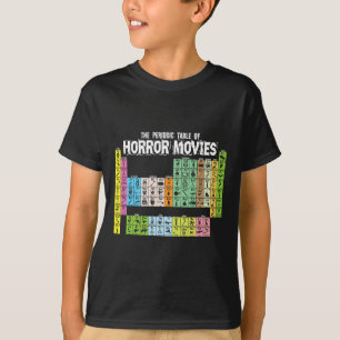 Periodic Table of Horror Movies Chemistry Science  T-Shirt
