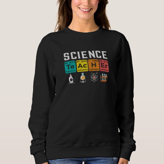 Periodic Table Of The Elements Science Chemistry T Sweatshirt (Front)