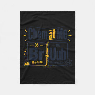 Periodic Table Pun Chem At Bro Funny Chemistry Pun Fleece Blanket